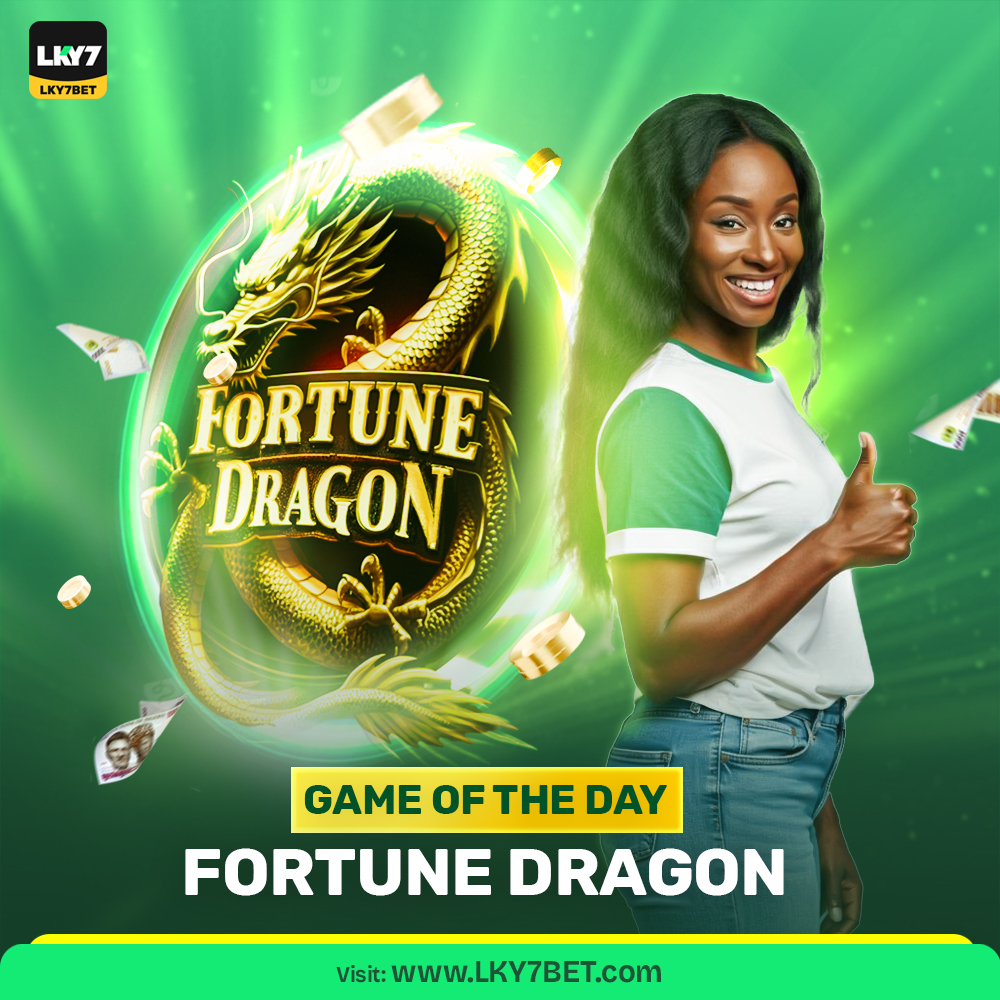 LKY7BET Game of the Day: Fortune Dragon – Unleash Your Luck and Prosperity