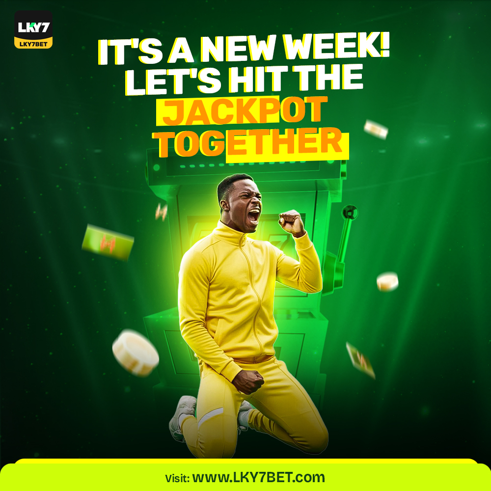 It’s a new week, Let’s hit the jackpot on LKY7BET