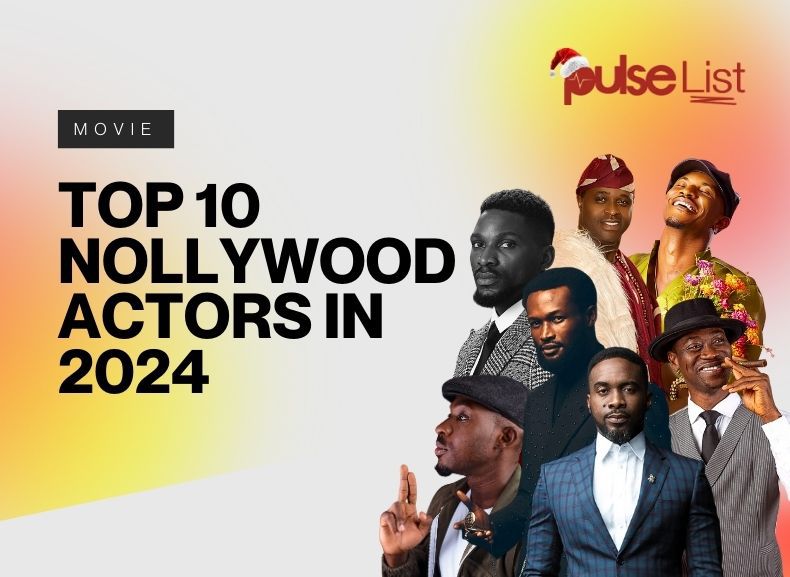 Pulse List: Top 10 Nollywood actors of 2024 